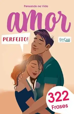 Frases e Cia – Amor perfeito – 26/10/2022 (EdiCase Digital) – EdiCase Digital
