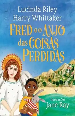 Fred e o Anjo das Coisas Perdidas (Anjos da guarda) – Lucinda Riley