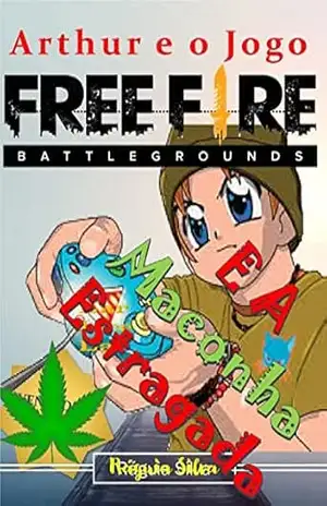 Free Faire e a Maconha Estragada: Arthur – Caio Valério Catulo Ráguia
