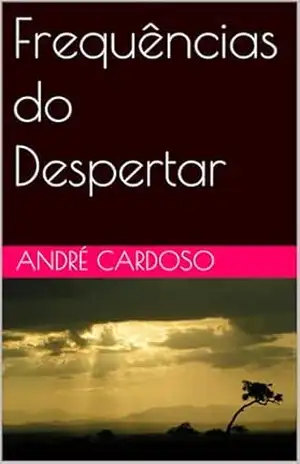 Frequências do Despertar - André Cardoso