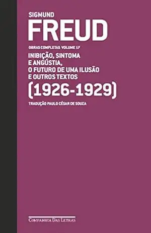 Freud (1926 – 1929) – Obras completas volume 17: O futuro de uma ilusão e outros textos (Obras Completas de Freud) – Sigmund Freud