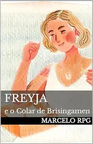 Freyja e o Colar de Brisingamen (Historinhas Nórdicas) – Marcelo RPG