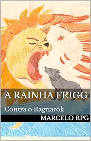 Frigg: A Rainha Contra o Ragnarök (Historinhas Nórdicas) – Marcelo RPG
