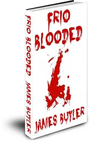 Frio Blooded – James Butler