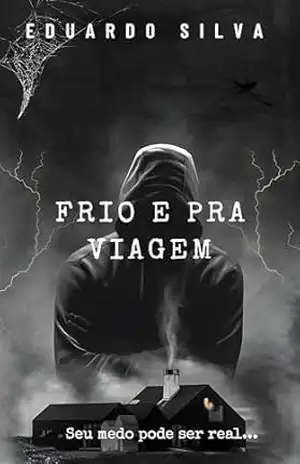 Frio e Pra Viagem: Seu medo pode ser real – Eduardo  Silva