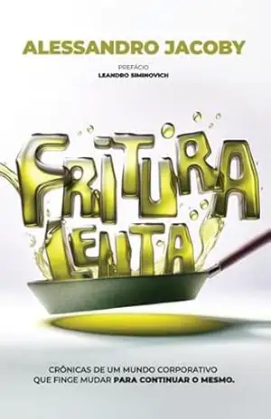 Fritura Lenta – Alessandro Jacoby