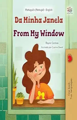 From My Window: Portuguese Portugal English Bilingual Kids Book (Portuguese English Bilingual Children’s Book Collection – Portugal) – Rayne Coshav