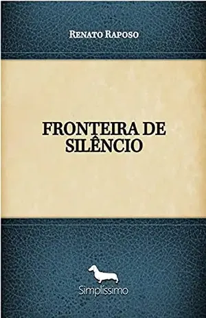 FRONTEIRA DE SILÊNCIO – Renato Raposo