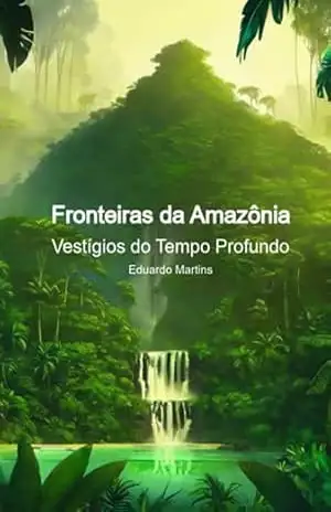 Fronteiras Da Amazônia – Eduardo Martins