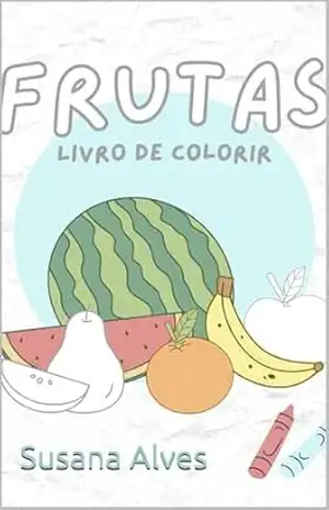 Frutas: Livro de colorir - Susana Alves