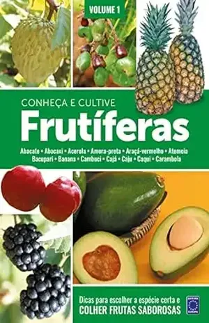 Frutíferas: Conheça e Cultive – Volume 1 – Editora Europa