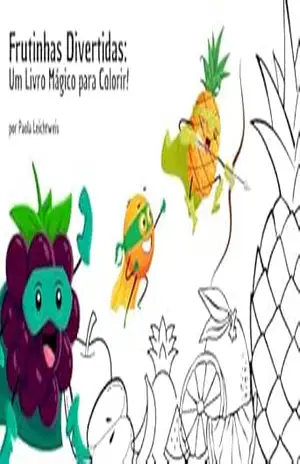 Frutinhas divertidas: Um Livro Mágico para Colorir! – Paola Leichtweis