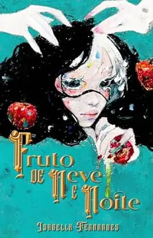 Fruto de Neve e Noite (Contos Feéricos) – Isabella Fernandes