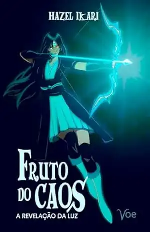 Fruto do Caos: A Revelação da Luz – Hazel Ikari