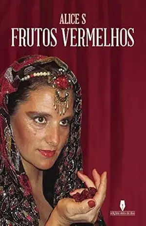 FRUTOS VERMELHOS – Alice  S