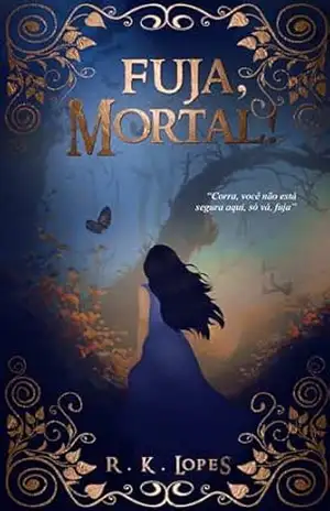 Fuja, Mortal! – R.K. Lopes
