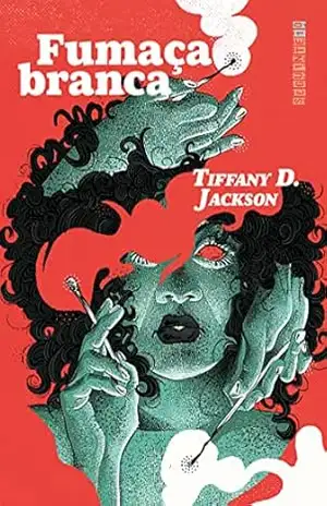 Fumaça branca – Tiffany D. Jackson