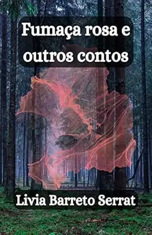 Fumaça rosa e outros contos – Livia Barreto Serrat