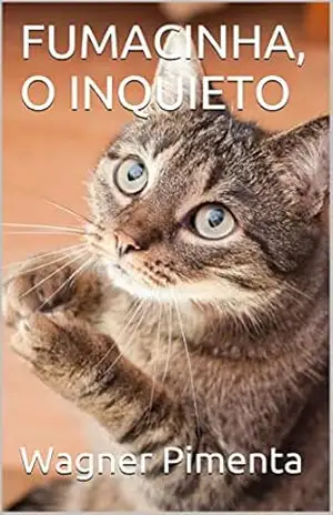 FUMACINHA, O INQUIETO – Wagner Pimenta