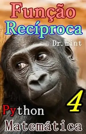Função Recíproca: Matemática Aprendizagem Rápida 4 – Dr. mint