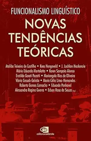 Funcionalismo Linguístico: Novas Tendências Teóricas – Vol. 1 - Edson Rosa de Souza