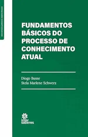 Fundamentos básicos do processo de conhecimento atual – Diogo Nascimento Busse