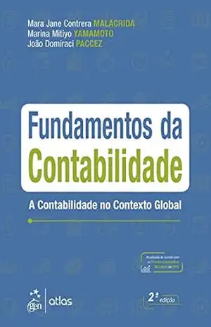 Fundamentos da Contabilidade – A Contabilidade no Contexto Global - Mara Jane Contrera Malacrida