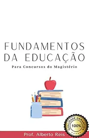 Fundamentos da Educação para Concursos do Magistério – Alberto Reis