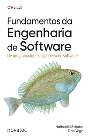 Fundamentos da Engenharia de Software: De programador a engenheiro de software – Nathaniel Schutta