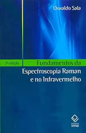 Fundamentos Da Espectroscopia Raman – 2ª Edição – Oswaldo Sala