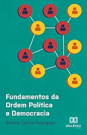 Fundamentos da Ordem Política e Democracia – Gislene Santos Rodrigues
