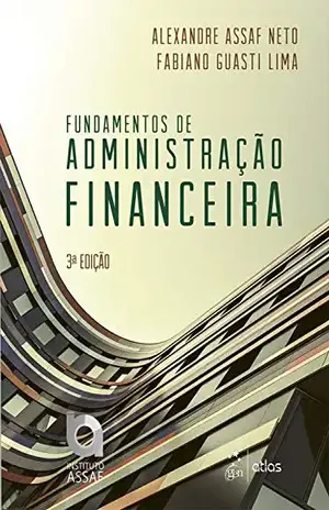Fundamentos de Administração Financeira – Alexandre Assaf Neto