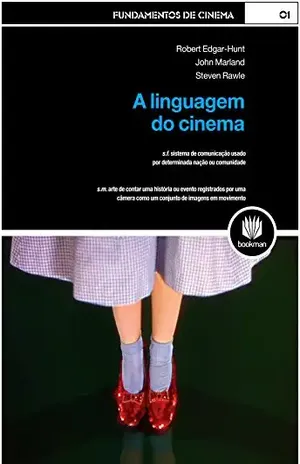 Fundamentos de Cinema: A Linguagem do Cinema – Robert Edgar-Hunt