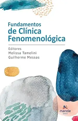 Fundamentos de clínica fenomenológica – Guilherme Messas