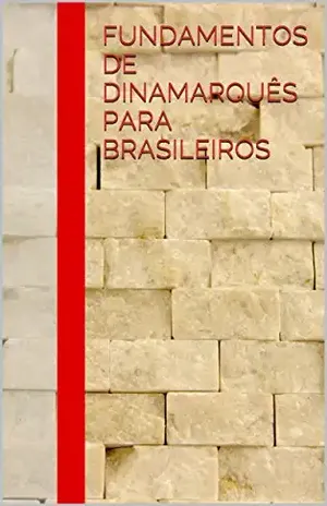 Fundamentos de Dinamarquês para Brasileiros – Carlos Alexandre Aidar e Silva