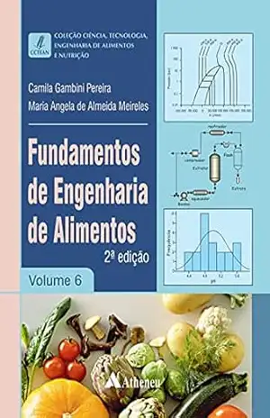 Fundamentos de Engenharia de Alimentos – Volume 6 – 2ª Edição (eBook) (Série: Ciência, Tecnologia, Engenharia de Alimento) - Maria Angela de Almeida Meireles