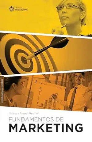 Fundamentos de marketing (Série Administração e Negócios) – Valesca Persch Reichelt