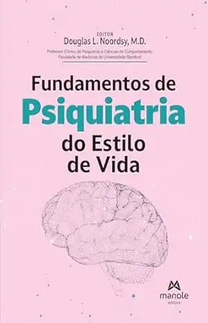 Fundamentos de psiquiatria do estilo de vida – Douglas L. Noordsy