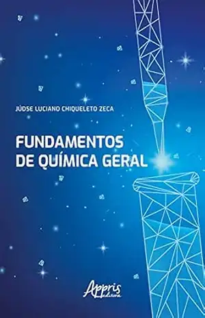 Fundamentos de Química Geral – Júdse Luciano Chiqueleto Zeca