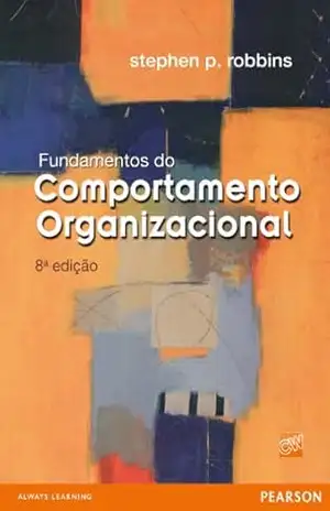 Fundamentos do comportamento organizacional - Stephen P. Robbins