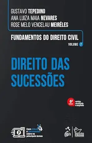 Fundamentos do Direito Civil Direito das Sucessões Vol. 7 – 6ª Edição 2025 – Gustavo Tepedino