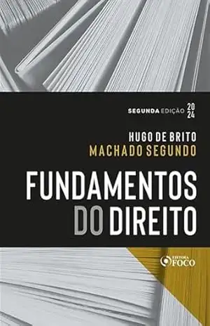 Fundamentos do Direito – Hugo de Brito Machado Segundo