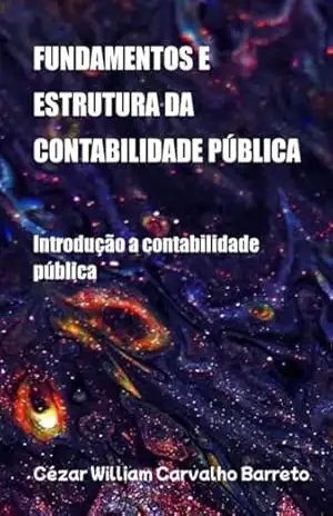 Fundamentos E Estrutura Da Contabilidade Publica – Cézar William Carvalho Barreto