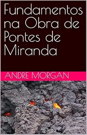 Fundamentos na Obra de Pontes de Miranda – Andre  Morgan