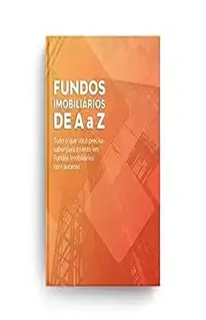 Fundos Imobiliários de A a Z: Como analisar FIIs para montar uma carteira vencedora. - Mais Retorno