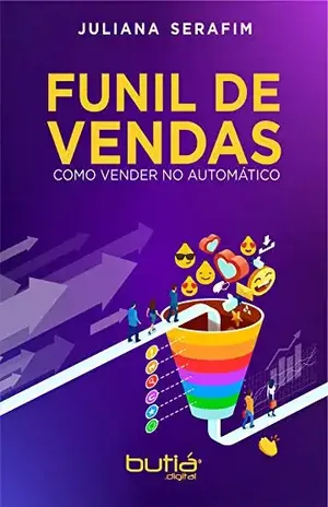 FUNIL DE VENDAS: Como Vender no Automático - Juliana Serafim