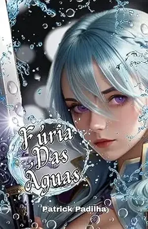 Fúria Das Águas - PATRICK PADILHA CESARIO