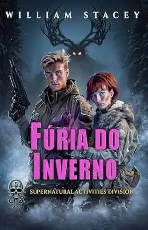 Fúria do Inverno (A série Supernatural Activities Division Livro 5) – William Stacey