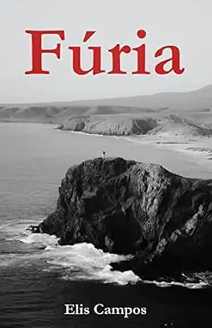 Fúria (Trilogia poética do Amor, da Paixão e da Fúria.) – Elis Campos