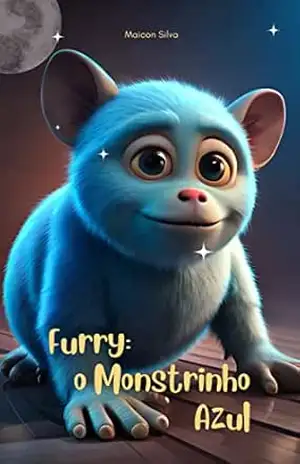 Furry: o Monstrinho Azul: “Furry: o Monstrinho Azul” é uma história encantadora sobre um monstrinho amigável que vive em uma caverna no meio da floresta. – Maicon Silva